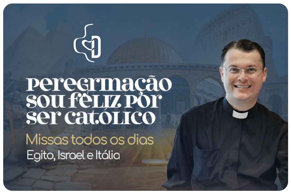 Peregrinação – Sou feliz por ser católico